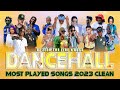 Best Of 2023 Dancehall Clean / Most Played Dancehall Songs 2023 (Kraff, Valiant, Alkaline, Masicka)