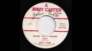 Betty Ford - Acting Like A Married Man