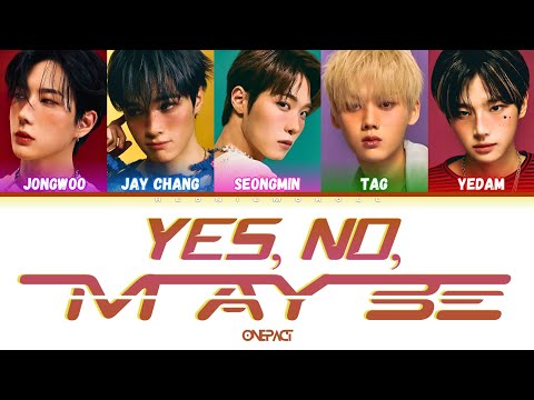 ONE PACT 원팩트 YES NO MAYBE Color Coded Lyrics HAN ROM ENG