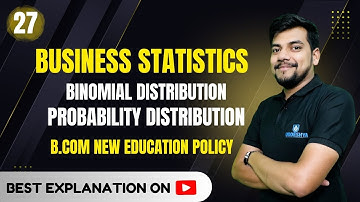 27. Binomial Distribution | Probability Distribution |Unit-2 | Business Statistics | NEP