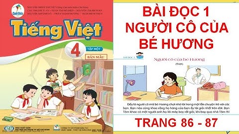 TIẾNG VIỆT LỚP 4: NGƯỜI CÔ CỦA BÉ HƯƠNG  SÁCH CÁNH DIỀU HAY NHẤT