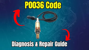 P0036 Code Diagnosis & Repair Guide |