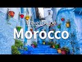 Morocco travel guide marrakech sahara  beyond