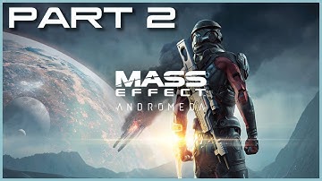 Mass Effect: Andromeda Playthrough | Part 2 (No Commentary)
