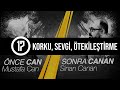 Korku, Sevgi, İhtiyaç, Ötekileştirme, Empati, Sempati / Önce CAN Sonra CANAN - 17.Bölüm