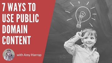 7 Ways to Use Public Domain Content