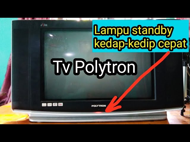 Tv Polytron Ultra slim Lampu Standby Berkedip-kedip Cepat class=