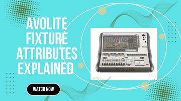 Introduction to Avolite Fixture Attributes