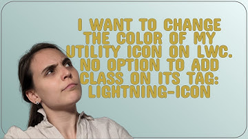 Salesforce: I want to change the color of my utility icon on lwc. No option to add class on its t...