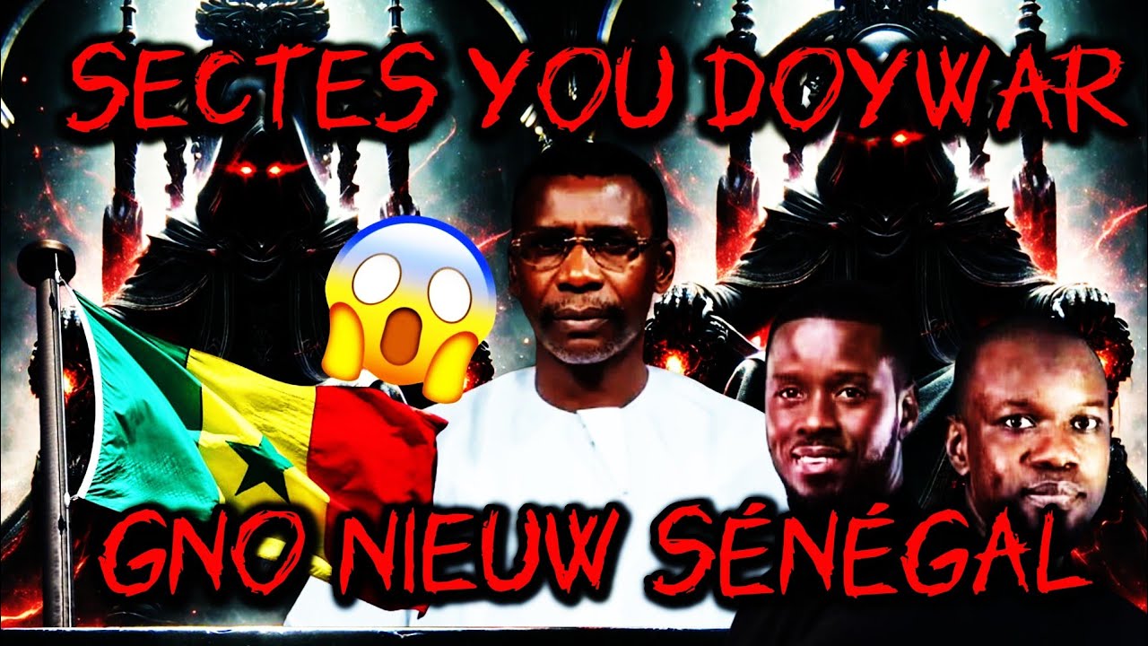 😱 🚨SECTES YOU DOYWAR😱GNO NIEUW SÉNÉGAL - PR MADIAMA FALL !
