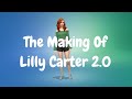 (OLD) The Making Of Lilly Carter 2.0