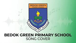 Bedok Green Primary School Song Cover