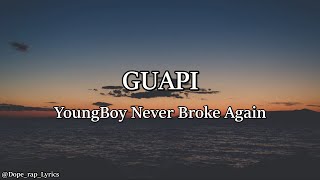 YoungBoy Never Broke Again - GUAPI (Lyrics)