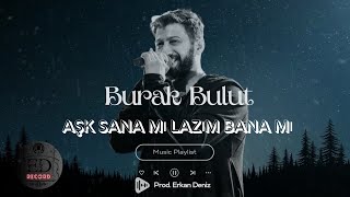 Aşk Sana mı lazım Bana mı - Burak Bulut & Taladro || (Prod. Erkan Deniz) #aşksanamılazımbanamı