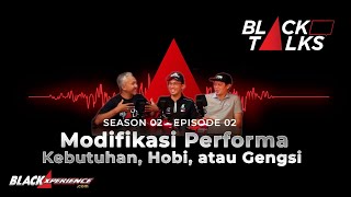 #BLACKLYFE Tingkatan dalam Modifikasi Performance Mobil/#BLACKTALKS/2021 - EPS 22