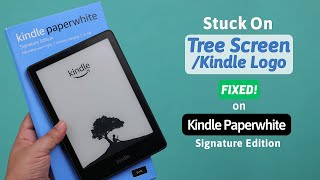 Fix- Kindle Paperwhite Signature Edition Stuck on Tree Screen! [Stuck on Boot]