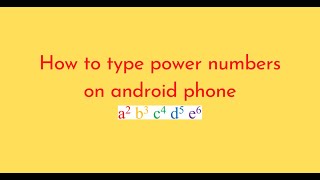 How to type power numbers on android phone