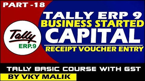 Chapter 18 : Business Started with Cash Entry in tally | Business Started Entry in Tally in Hindi