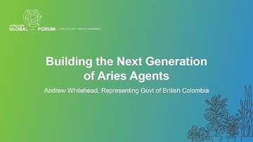 Building the Next Generation of Aries Agents - Andrew Whitehead