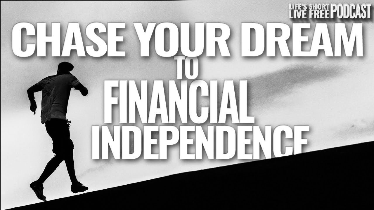 Chasing Your Dream to Financial Independence: LSLF Podcast S1-E7