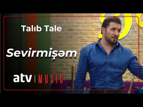 Talıb Tale - Sevirmişəm