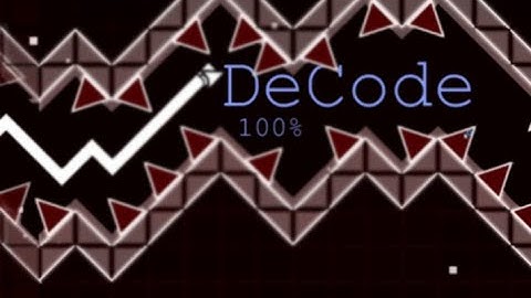 DeCode 100% | NEW HARDEST DEMON