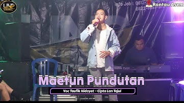 MAETUN PUNDUTAN - Taufik Hidayat (Lan Tejul) REMIX BAND - LIVE DESA RANTAU ASEM