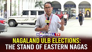 NAGALAND ULB ELECTIONS: THE STAND OF EASTERN NAGAS