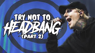 Try Not To Headbang Challenge (Part 2) | Catchy Chorus Edition