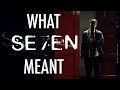 Se7en - What it all Meant