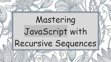 Mastering JavaScript with Recursive Sequences
