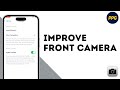 How Do I Make The Front Camera On My iPhone Better ?