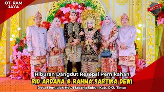 OT. RAM JAYA | Dangdut | Pernikahan Rio Ardana & Rahma Sartika Dewi | Desa Mengulak