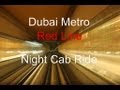 Dubai Metro - Night Cab Ride on the Red Line + Metro Station impressions