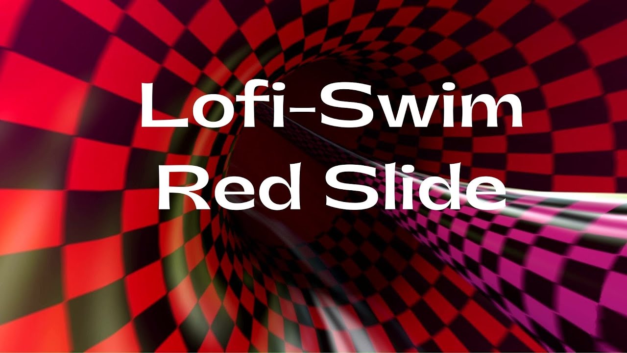 Lofi Swim 13 Red Slide adlı videoyu YouTube'da izle Lofi Swim 13 Red Slide adlı videoyu YouTube'da izle
