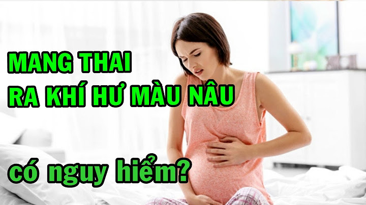 Làm thế nào để hết khí hư màu nâu năm 2024