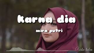 MIRA PUTRI (KARNA DIA) LIRIK VIDEO