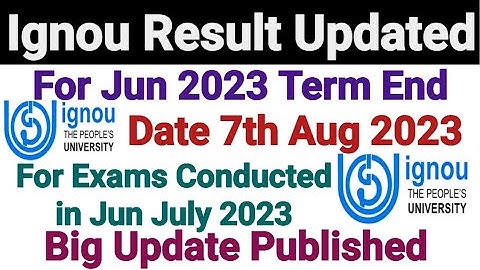 Ignou Result Updated For June 2023 Term End Exam || Dated 7th August 2023