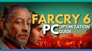 Far Cry 6 PC Optimization Guide - Best Settings for 60 FPS