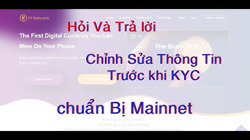 Pi Network - Chuẩn Bị Chỉnh Sửa Thông Tin Để KYC Trước Khi  Mainnet