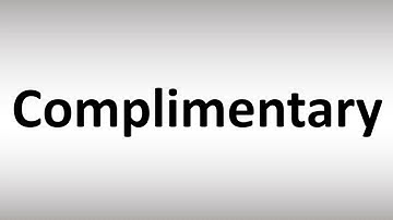 How to Pronounce Complimentary?