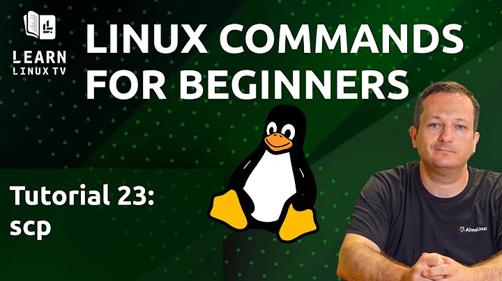 Linux Commands for Beginners 23 - Transferring Files with scp