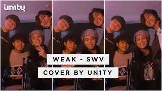 Weak - SWV (Cover by UN1TY)
