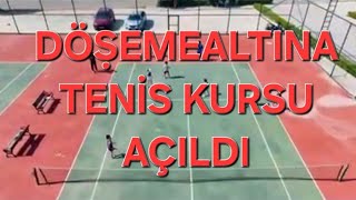 ANTALYA BÜYÜKŞEHİR BELEDIYE  DÖȘEMEALTINA TENİS KURSU AÇTI