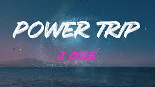 J. Cole - Power Trip (Feat. Miguel) Lyrics | And We Are We Are We Are, Got Me Up All Night