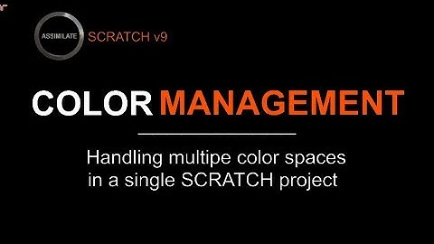 SCRATCH v9 Color Management