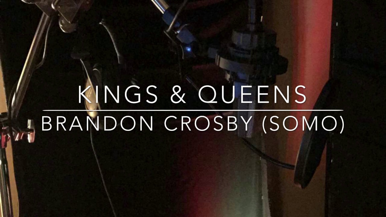 KINGS AND QUEENS | BRANDON CROSBY (SoMo)