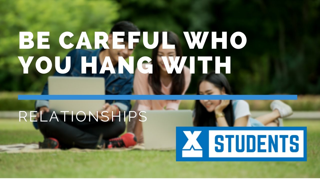Why You Should Be Careful Who You Hang Around Relationships YouTube