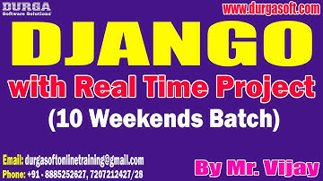 DJANGO (10 Weekends Batch) tutorials || by Mr. Vijay On 30-07-2023 @8AM IST