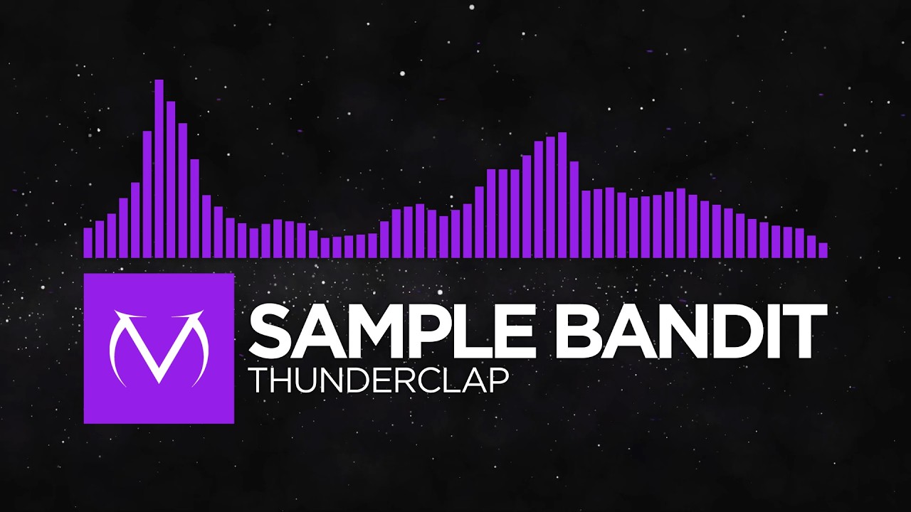[Dubstep] - Sample Bandit - Thunderclap